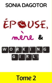 Epouse, mère et working girl - Tome 2