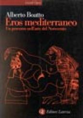 Eros mediterraneo. Percorso nell arte del Novecento