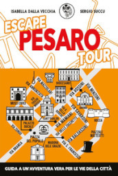 Escape Pesaro tour. Guida a un avventura vera per le vie della città