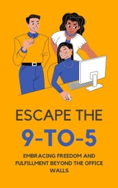 Escape the 9-to-5