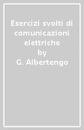 Esercizi svolti di comunicazioni elettriche