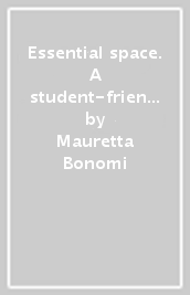Essential space. A student-friendly functional grammar from A1 to B1. Per le Scuole superiori. Con e-book. Con espansione online
