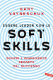 Essere leader con le soft skills. Scopri l ingrediente segreto del successo