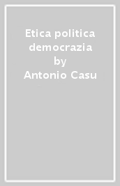 Etica politica democrazia