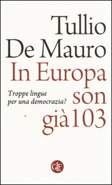 In Europa son già 103. Troppe lingue per una democrazia? - Tullio De Mauro