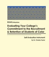 Evaluating Your College s Commitment to the Recruitment & Retention of Students of color: Self-Evaluation Instrument