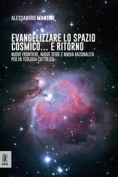 Evangelizzare lo spazio cosmico... e ritorno