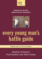 Every Young Man s Battle Guide