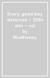 Every good boy deserves - 30th ann - col