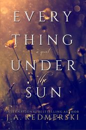 Everything Under the Sun: A Novel
