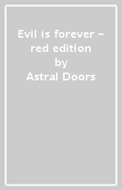 Evil is forever - red edition