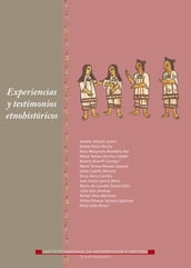 Experiencias y testimonios etnohistóricos
