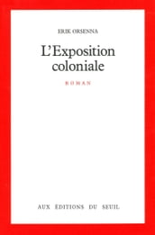 L Exposition coloniale - Prix Goncourt 1988