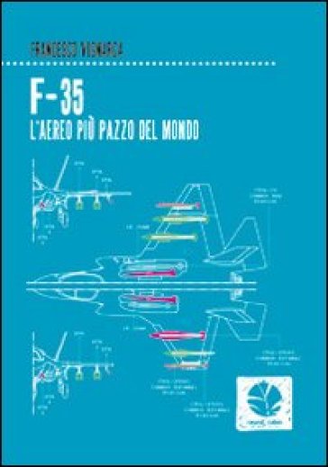 F-35. L'aereo più pazzo del mondo - Francesco Vignarca