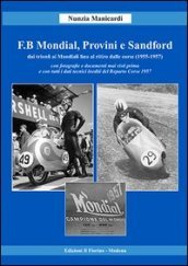 F.B Mondial, Provini e Sandford. Dai trionfi ai mondiali fino al ritiro dalle corse (1955-1957)