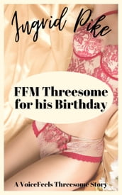 FFM Threesome For His Birthday