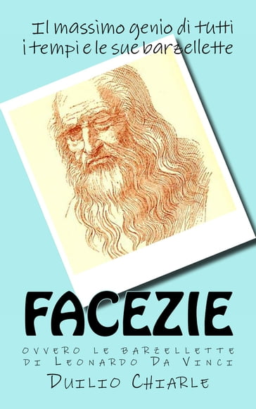 Facezie, ovvero le barzellette di Leonardo da Vinci - Duilio Chiarle