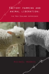 Factory Farming and Animal Liberation: The New Zealand Experience