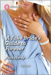 A Fake Bride s Guide to Forever