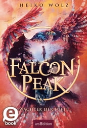 Falcon Peak Wächter der Lüfte (Falcon Peak 1)