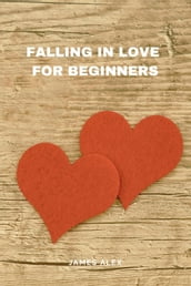 Falling in Love for Beginners