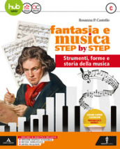 Fantasia e musica step by step. Per la Scuola media. Con e-book. Con espansione online. Con DVD-ROM. Vol. C: Metodo