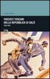 Fascisti toscani nella repubblica di Salò (1943-1945)