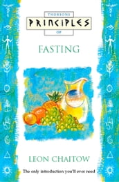 Fasting: The only introduction you ll ever need (Principles of)
