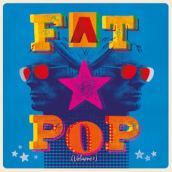 Fat pop vol.1