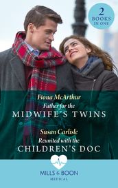 Father For The Midwife s Twins / Reunited With The Children s Doc: Father for the Midwife s Twins / Reunited with the Children s Doc (Atlanta Children s Hospital) (Mills & Boon Medical)
