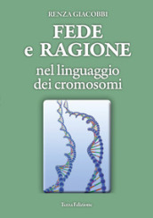 Fede e ragione nel linguaggio dei cromosomi