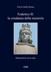 Federico II: la condanna della memoria
