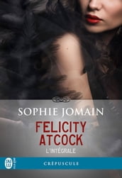 Felicity Atcock (L intégrale)