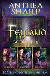 Feyland: Books 4-6