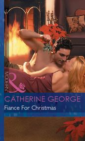 Fiance For Christmas (Mills & Boon Modern) (Christmas, Book 12)