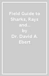 Field Guide to Sharks, Rays and Chimaeras of the East Coast of North America