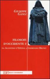 Filosofi d Occidente. 2: Da Agostino d Ippona a Giordano Bruno