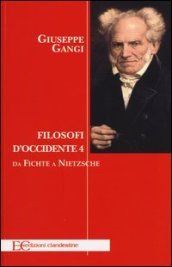 Filosofi d Occidente. 4: Da Fichte a Nietzsche