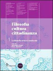 Filosofia cultura cittadinanza. Per le Scuole superiori. Con espansione online. Vol. 1: La filosofia antica e medievale