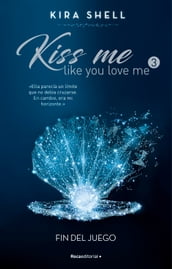Fin del juego (Kiss Me Like You Love Me 3)