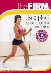 Firm (The) - Scolpisci I Punti Critici Con Pilates