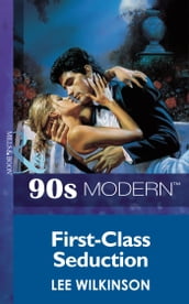 First-Class Seduction (Mills & Boon Vintage 90s Modern)