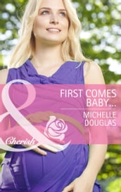 First Comes Baby... (Mills & Boon Cherish) (Mothers in a Million, Book 4)