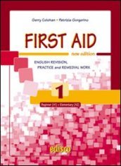 First aid. English revision, practice and remedial work. Per le Scuole superiori. Con espansione online. Vol. 1