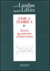 Fisica teorica. Vol. 4: Teoria quantistica relativistica