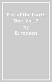 Fist of the North Star, Vol. 7