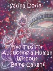 Five Tips for Abducting a Human Without Being Caught