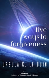 Five Ways to Forgiveness