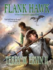 Flank Hawk- A First Civilization s Legacy Novel