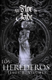 La Flor de Jade III (El Libro de los Herederos) Ed. Xª Aniversario